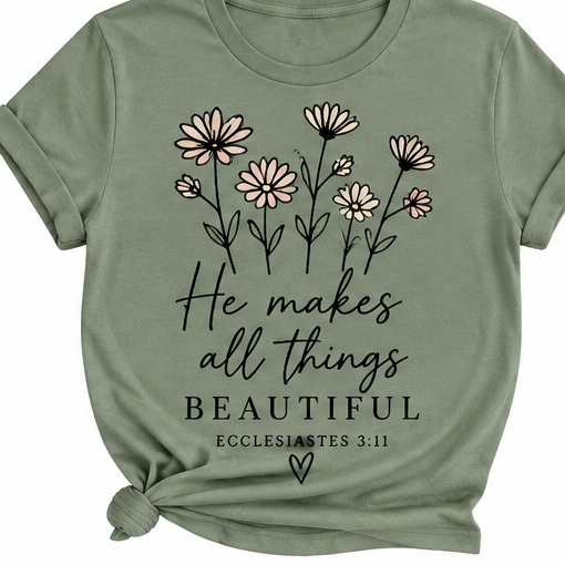 He Makes All Things Beautiful Faith Graphic T-Shirt shirt mockup
