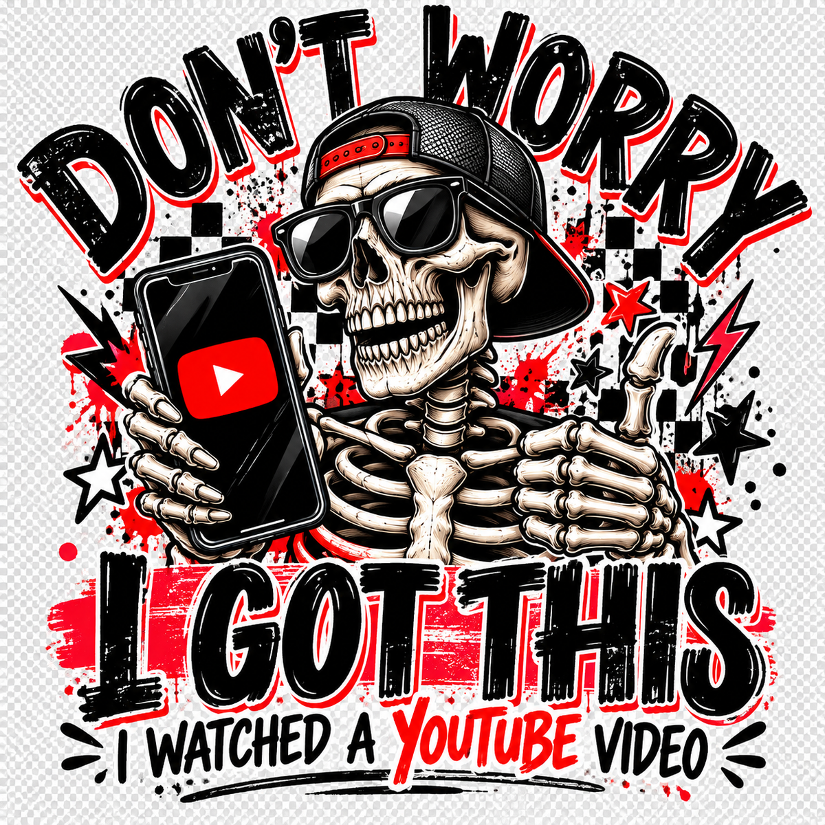 Funny skeleton shirt graphic saying Don't Worry I Got This I Watched a YouTube Video