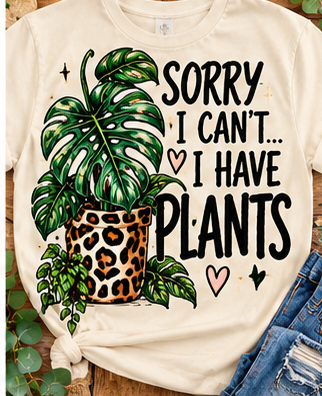 Sorry, I Can't… I Have Plants Tee shirt mockup