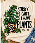 Sorry, I Can't… I Have Plants Tee shirt mockup