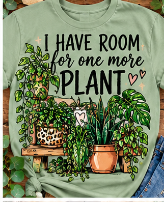I Have Room for One More Plant Tee shirt mockup