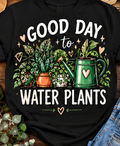 Good Day to Water Plants Tee shirt mockup