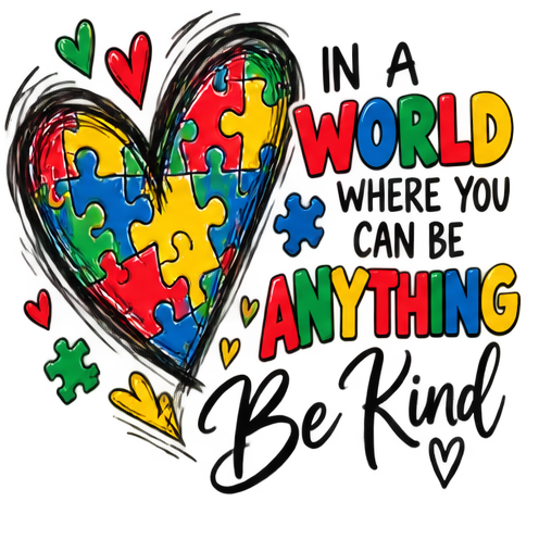 In a World Where You Can Be Anything Be Kind